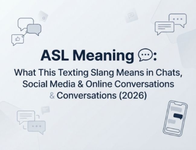 ASL Meaning 💬 What This Texting Slang Means in Chats, Social Media & Online Conversations (2026)