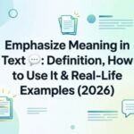Emphasize Meaning in Text 💬 Definition, How to Use It & Real-Life Examples (2026)