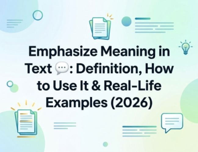 Emphasize Meaning in Text 💬 Definition, How to Use It & Real-Life Examples (2026)