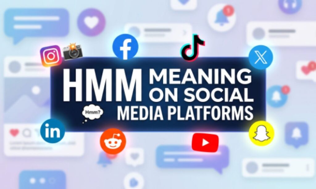 HMM Meaning on Social Media Platforms