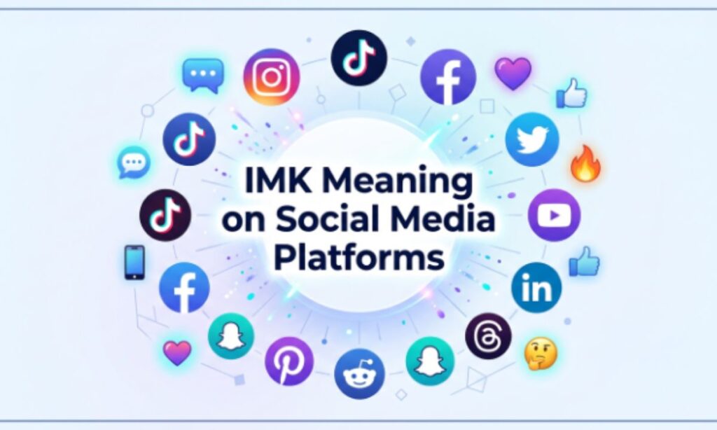 IMK Meaning on Social Media Platforms