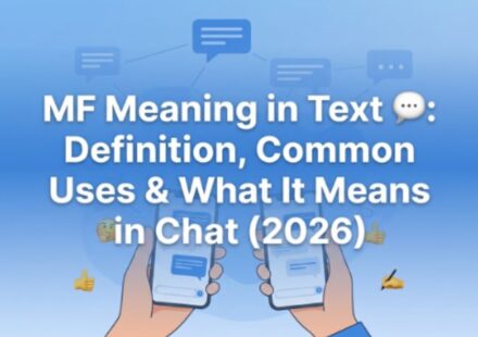 MF Meaning in Text 💬 Definition, Common Uses & What It Means in Chat (2026)