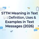 STTM Meaning in Text 💬 Definition, Uses & Examples in Text Messages (2026)