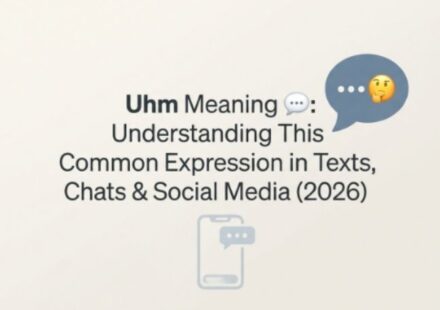UHM Meaning 💬 Understanding This Common Expression in Texts, Chats & Social Media (2026)