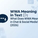 WWA Meaning in Text 💬 What Does WWA Mean in Chat & Social Media (2026)