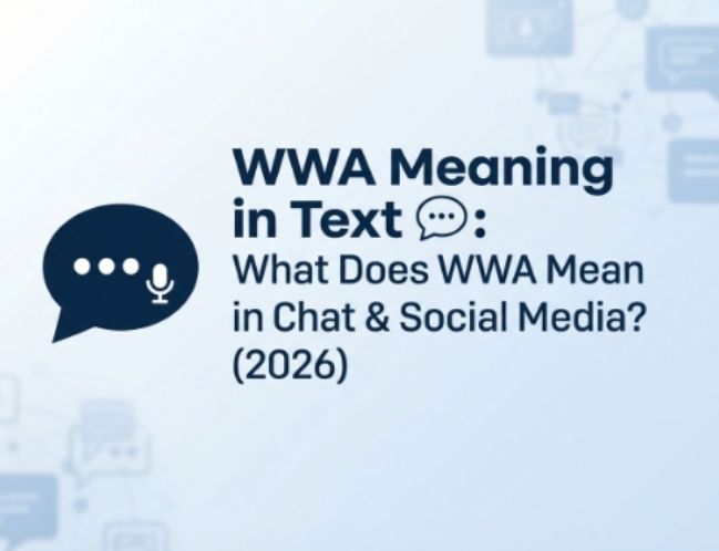 WWA Meaning in Text 💬 What Does WWA Mean in Chat & Social Media (2026)