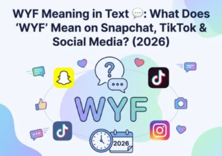 WYF Meaning in Text 💬 What Does WYF Mean on Snapchat, TikTok & Social Media (2026)