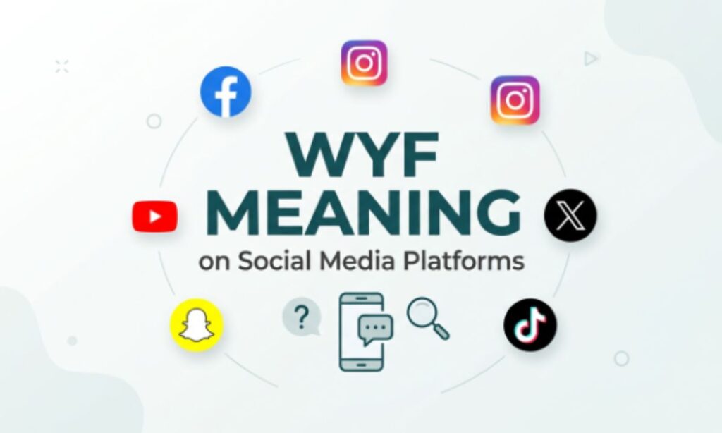 WYF Meaning on Social Media Platforms