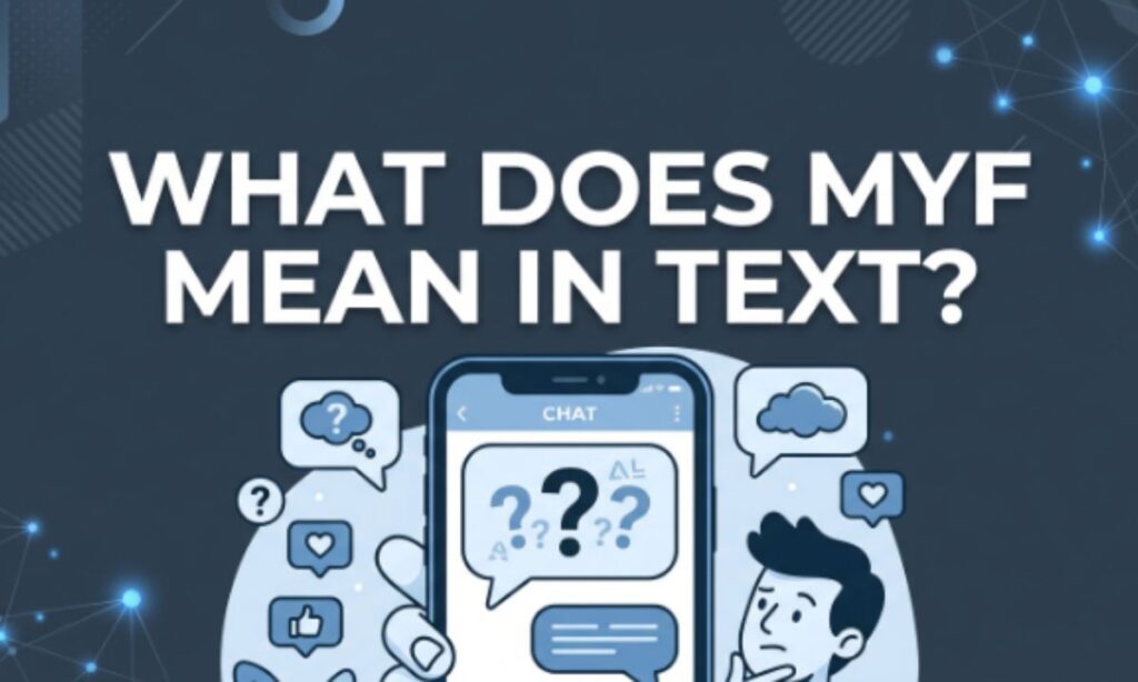 What Does MYF Mean in Text