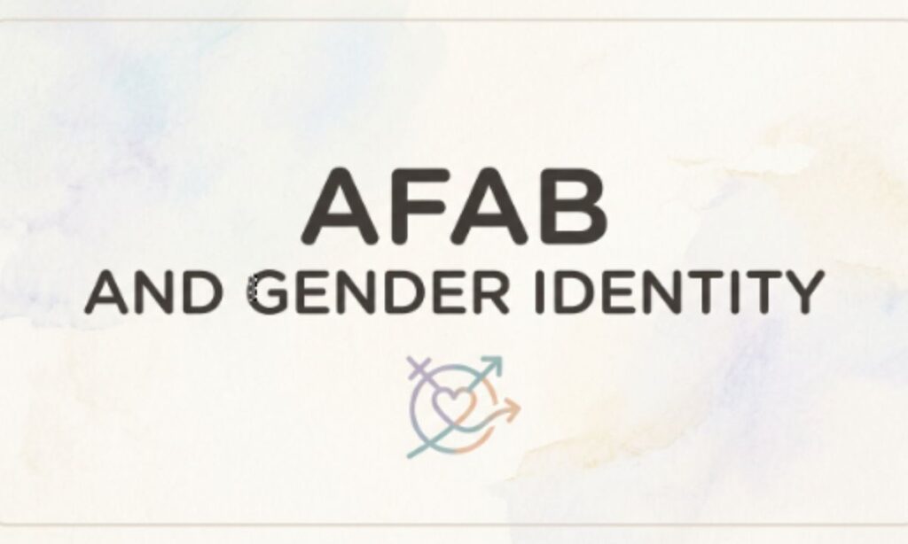 AFAB and Gender Identity