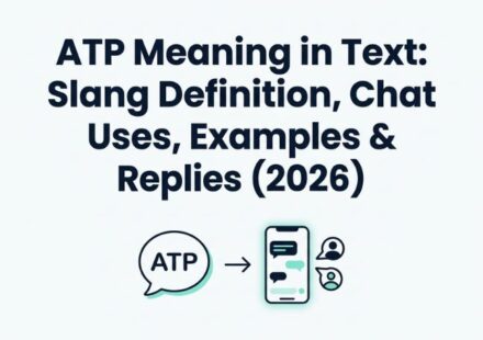 ATP Meaning in Text Slang Definition, Chat Uses, Examples & Replies (2026)