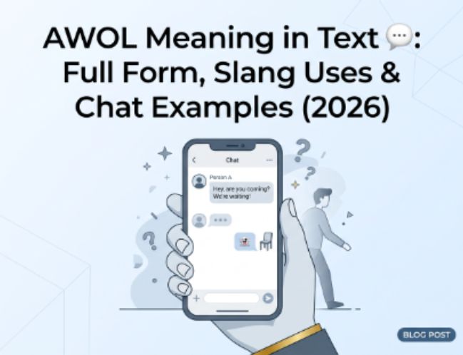 AWOL Meaning in Text 💬 Full Form, Slang Uses & Chat Examples (2026)