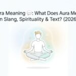 Aura Meaning 💬 What Does Aura Mean in Slang, Spirituality & Text (2026)