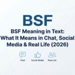 BSF Meaning in Text_ What It Means in Chat, Social Media & Real Life (2026)