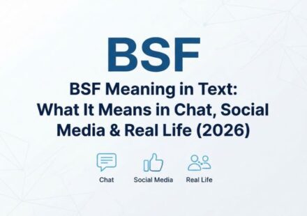 BSF Meaning in Text_ What It Means in Chat, Social Media & Real Life (2026)