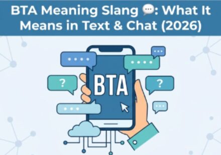 BTA Meaning Slang 💬 What It Means in Text & Chat (2026)