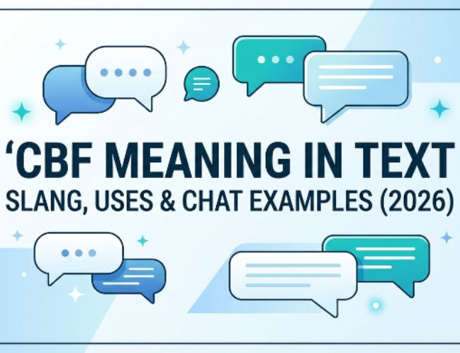 CBF Meaning in Text 💬 Slang Meaning, Uses & Chat Examples (2026)
