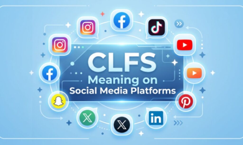 CLFS Meaning on Social Media Platforms