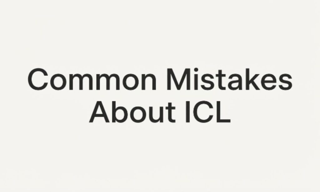 Common Mistakes About ICL