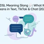 DSL Meaning Slang 💬 What It Means in Text, TikTok & Chat (2026)