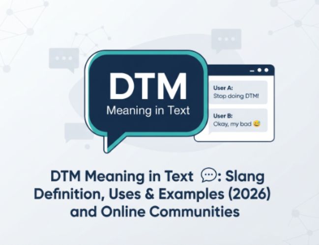 DTM Meaning in Text 💬 Slang Definition, Uses & Examples (2026)