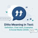 Ditto Meaning in Text_ Definition, Chat Uses, Examples & Social Media (2026)