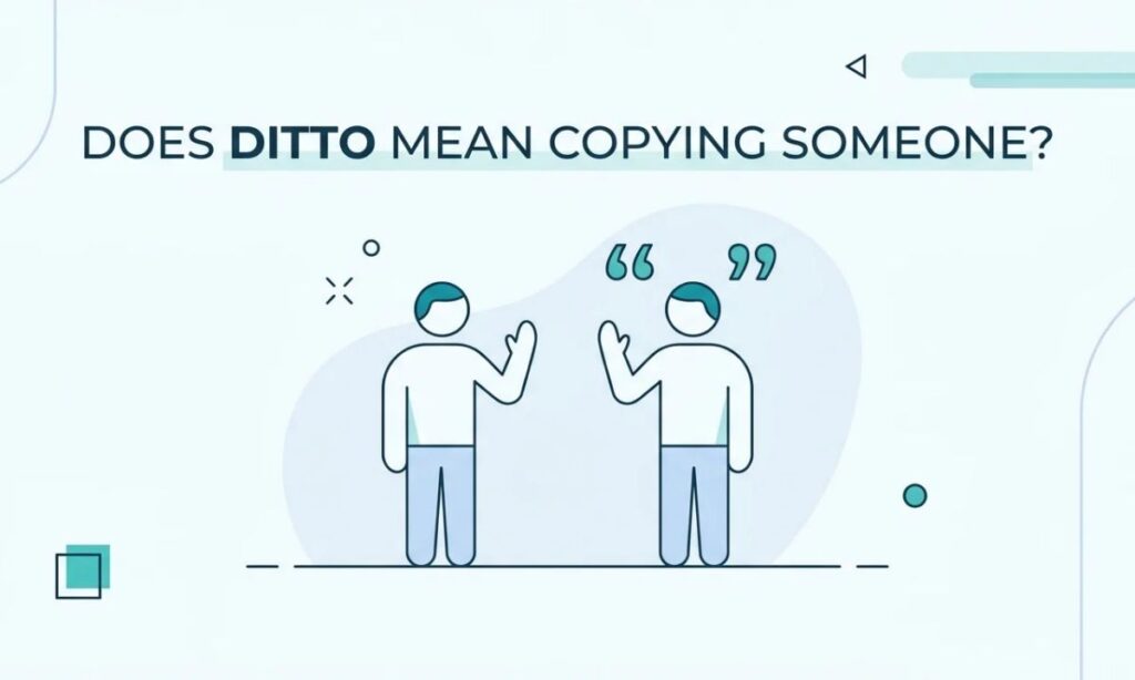 Does Ditto Mean Copying Someone_