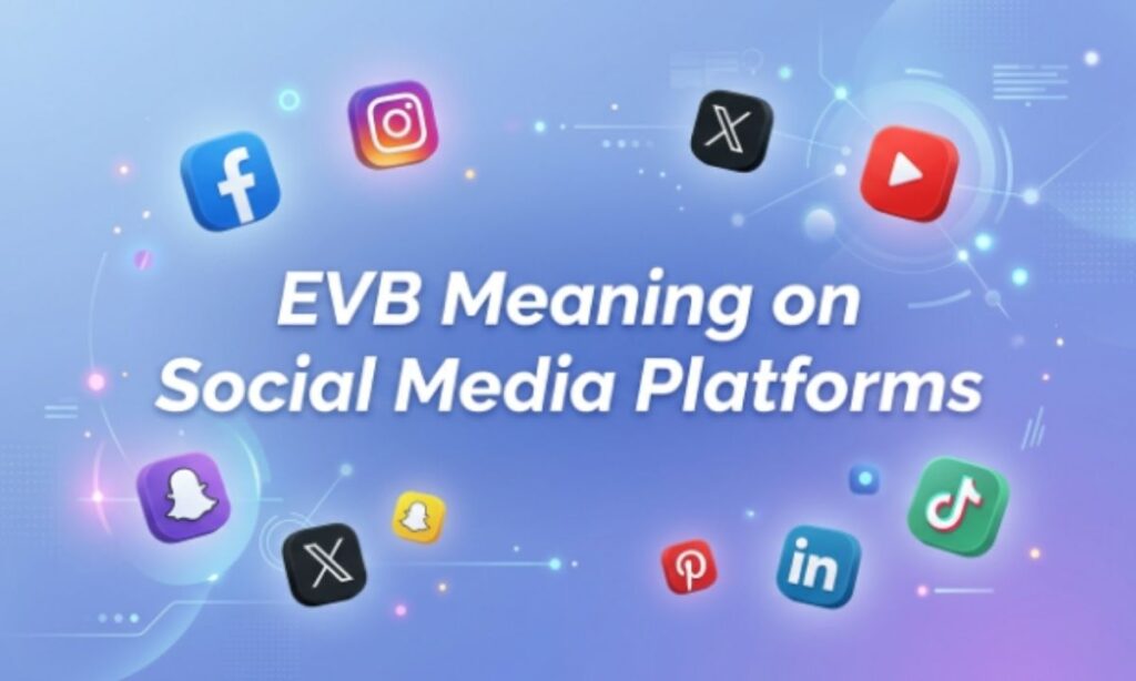EVB Meaning on Social Media Platforms