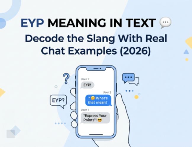 EYP Meaning in Text 💬 Decode the Slang With Real Chat Examples (2026)