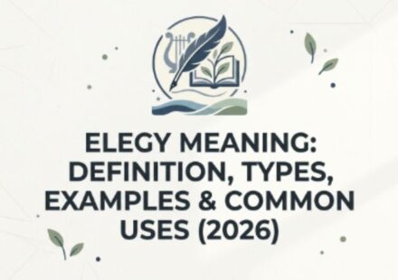 Elegy Meaning Definition, Types, Examples & Common Uses (2026)