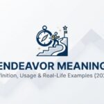 Endeavor Meaning 💬 Definition, Usage & Real-Life Examples (2026)