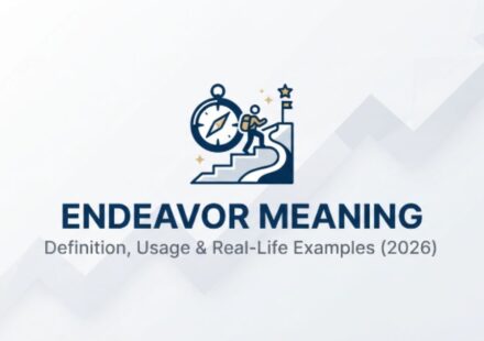 Endeavor Meaning 💬 Definition, Usage & Real-Life Examples (2026)