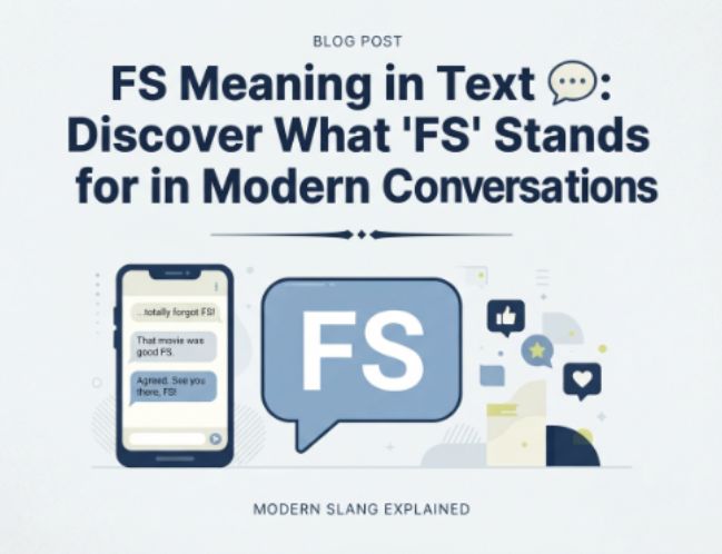 FS Meaning in Text 💬 Discover What FS Stands for in Modern Conversations (2026)