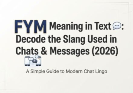 FYM Meaning in Text 💬 Decode the Slang Used in Chats & Messages (2026)