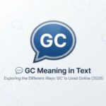 GC Meaning in Text 💬 Exploring the Different Ways GC Is Used Online (2026)