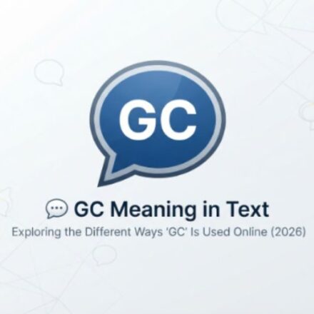 GC Meaning in Text 💬 Exploring the Different Ways GC Is Used Online (2026)
