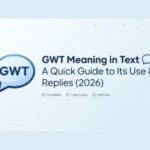 GWT Meaning in Text 💬 A Quick Guide to Its Use & Replies (2026)