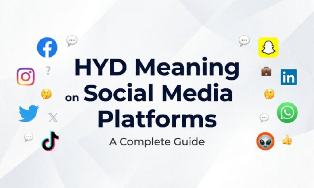HYD Meaning on Social Media Platforms
