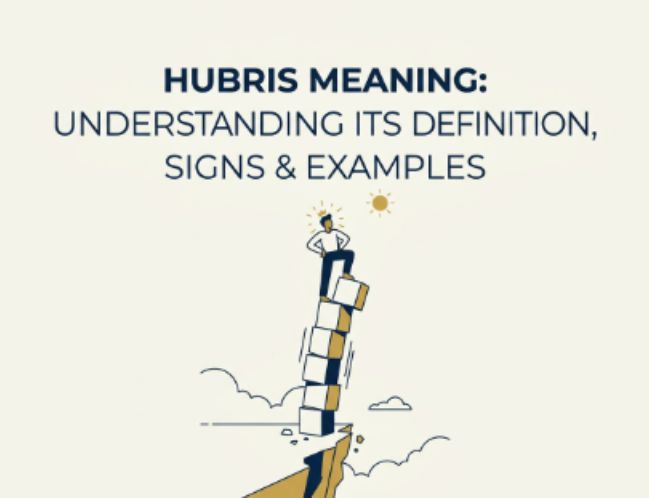 Hubris Meaning Understanding Its Definition, Signs & Examples