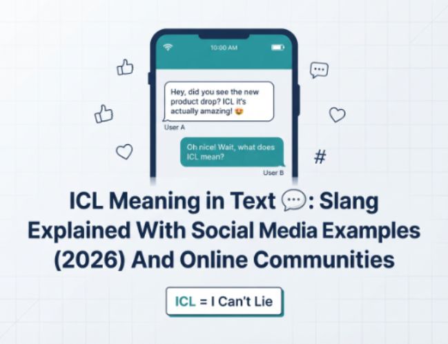 ICL Meaning in Text 💬 Slang Explained With Social Media Examples (2026)