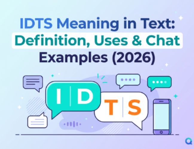 IDTS Meaning in Text Definition, Uses & Chat Examples (2026)