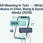 IMA Meaning in Text 💬_ What It Means in Chat, Slang & Social Media (2026)