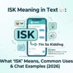 ISK Meaning in Text 💬 What ISK Means, Common Uses & Chat Examples (2026)