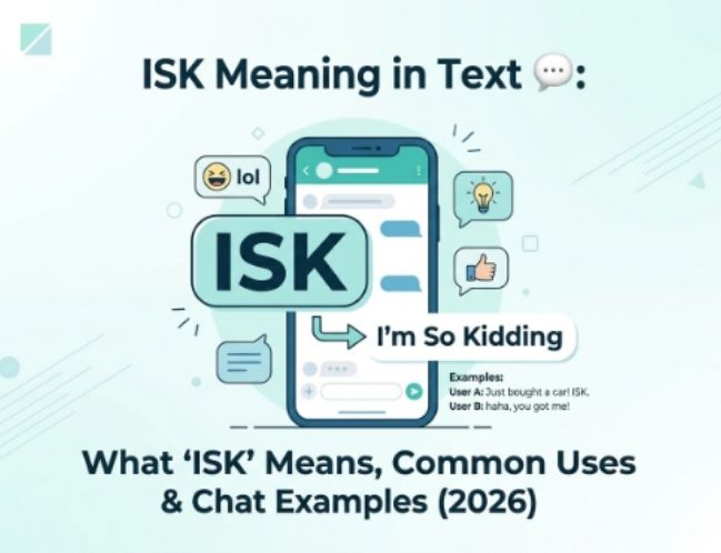 ISK Meaning in Text 💬 What ISK Means, Common Uses & Chat Examples (2026)