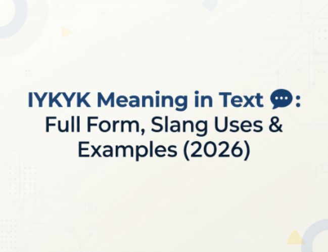 IYKYK Meaning in Text 💬 Full Form, Slang Uses & Examples (2026)
