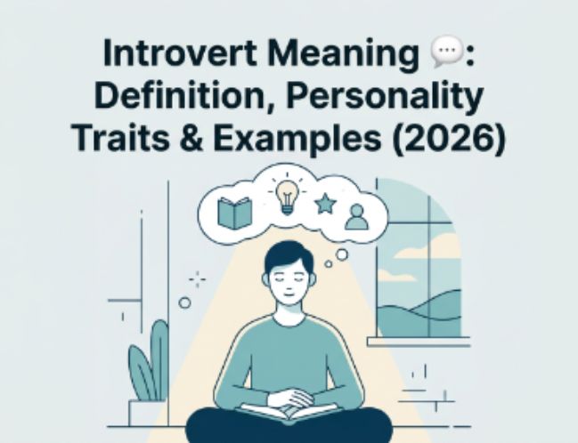 Introvert Meaning 💬 Definition, Personality Traits & Examples (2026)