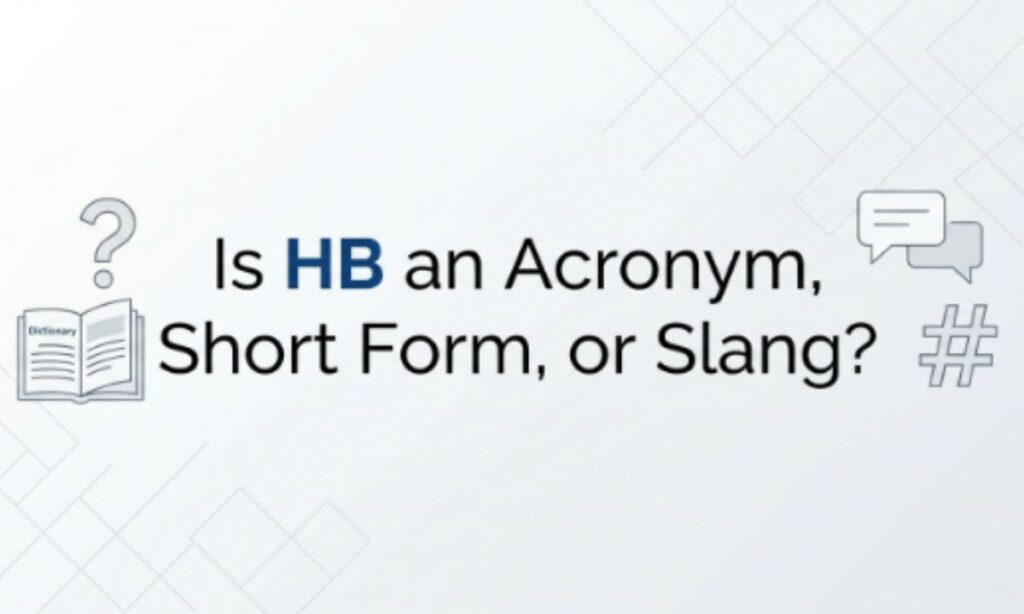 Is HB an Acronym, Short Form, or Slang_
