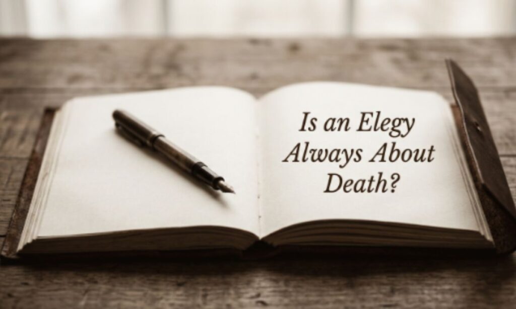 Is an Elegy Always About Death_