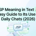 JSP Meaning in Text 💬 Easy Guide to Its Use in Daily Chats (2026)