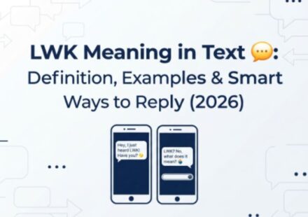 LWK Meaning in Text 💬 Definition, Examples & Smart Ways to Reply (2026)